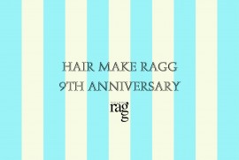 hair make ragg 9th anniversary